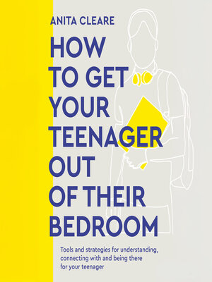 cover image of How to Get Your Teenager Out of Their Bedroom